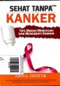 Sehat Tanpa Kanker: Tips Mudah Mencegah dan Mengobati Kanker